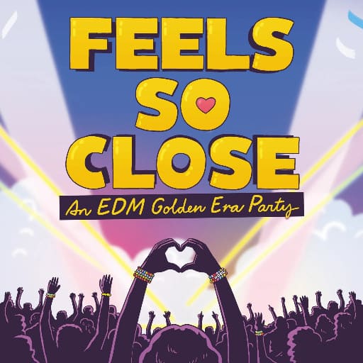 Feels So Close - An EDM Golden Era Party concerts in Columbus.